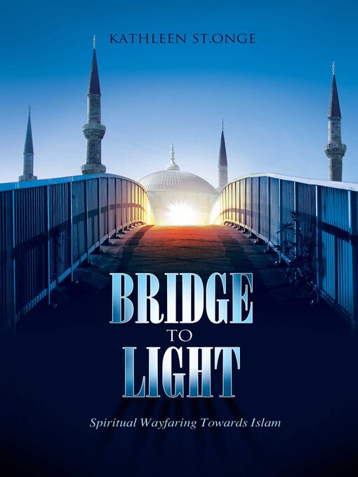 Détails du titre pour Bridge to Light par Kathleen Onge - Disponible